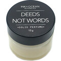 Deeds Not Words by Ink + Ocean Botanicals