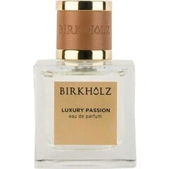 Luxury Passion by Birkholz
