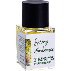 Spring Ambience by Strangers Parfumerie