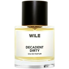 Decadent Dirty by Wile