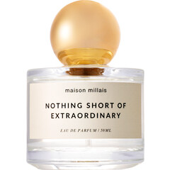 Nothing Short of Extraordinary by Maison Millais