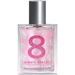 8 Always Pretty by Abercrombie & Fitch