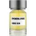Liquid Skin by Ephemeral Dyadic